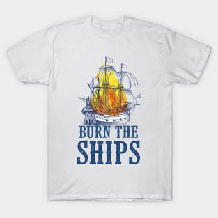 Burn the Ships T-Shirt